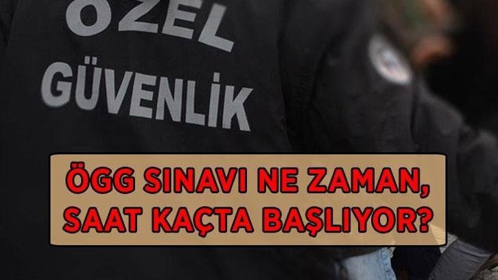 ÖGG SINAV SAATİ 2026: 123. Dönem ÖGG sınavı ne zaman, saat kaçta başlıyor ve bitiyor? ÖGG sınavı sonuçları tarihi…