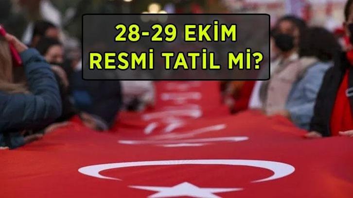 28-29 EKİM RESMİ TATİL Mİ? 28 Ekim 2026 yarım gün mü, öğleden sonra tatil mi? 29 Ekim Cumhuriyet Bayramı hangi güne denk geliyor?