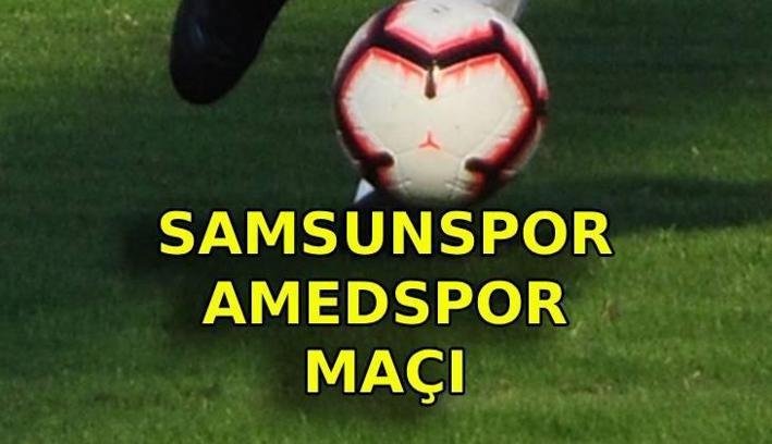 SAMSUNSPOR AMEDSPOR MAÇI CANLI YAYIN KANALI! Samsunspor – Amedspor maçı ne zaman, saat kaçta? Samsunspor – Amedspor hangi kanalda, şifresiz mi?