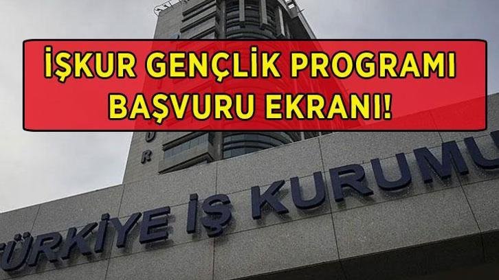 İŞKUR GENÇLİK PROGRAMI BAŞVURU EKRANI 2026-2027: İŞKUR Gençlik Programı başvuruları başladı mı, nereden, nasıl yapılır?