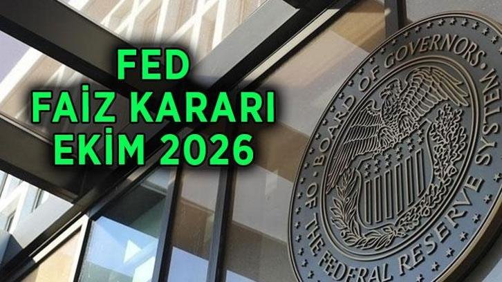 FED FAİZ KARARI EKİM 2026: FED faiz kararı ne zaman, saat kaçta açıklanacak? FED faiz beklentisi ne yönde?
