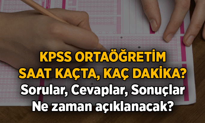 2 Milyon 985 bin 438 Adaylı KPSS saat kaçta başlıyor ve bitiyor, kaç dakika sürüyor? 2026 KPSS Ortaöğretim (lise) sınavı soruları, cevapları, sonuçları ne zaman açıklanıyor?
