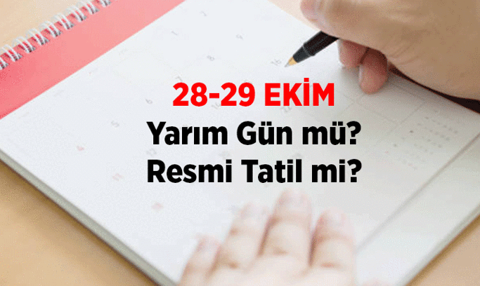 GERİ SAYIM! 28 Ekim okullar ve özel sektör yarım gün mü, tatil mi, öğleden sonra tatil mi? 29 Ekim resmi tatil mi, kaç gün tatil?