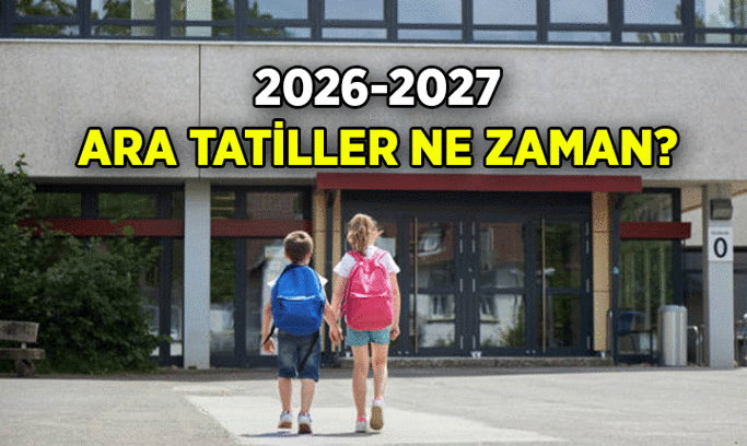 İlk ara tatil ne zaman? 2026-2027 İlk ve ikinci ara tatil tarihleri ne zaman? İşte Kasım ve Mart’taki ilkokul, ortaokul, lisenin ara tatilleri