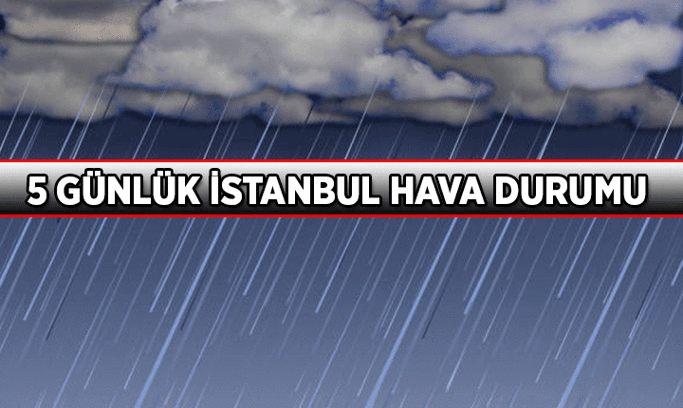 İSTANBUL YAĞMUR HABERLERİ: İstanbul hava durumu nasıl olacak, yağış kaç gün sürecek? İşte 5 günlük İstanbul hava durumu