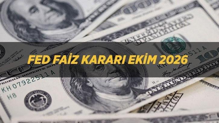 FED FAİZ KARARI EKİM 2026 | FED toplantısı ne zaman, faiz kararı saat kaçta açıklanacak? Faiz artışı olacak mı?