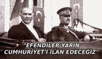 ATATÜRK’ÜN “EFENDİLER YARIN CUMHURİYET’İ İLAN EDECEĞİZ” sözü ve resimleri! Atatürk’ün 29 Ekim resimleri ve Cumhuriyet ile ilgili sözleri…