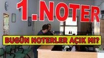 BUGÜN NOTERLER AÇIK MI? 28 Ekim Çarşamba noterler saat kaça kadar açık?