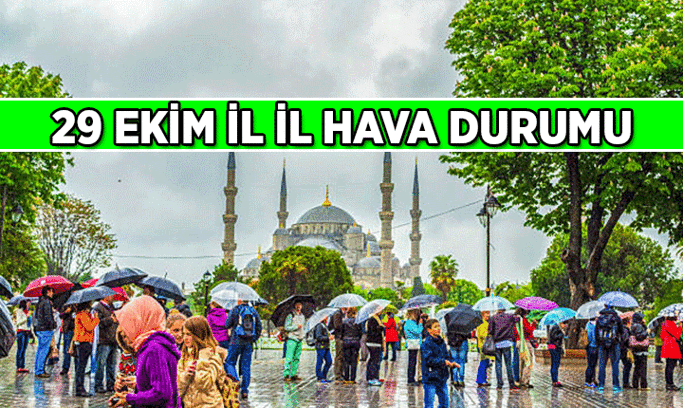 Meteoroloji Haberleri: 29 Ekim yarınki hava durumu nasıl olacak? 29 Ekim yağmur yağacak mı? İstanbul, Ankara, İzmir ve diğer illerin 29 Ekim 2026 Perşembe hava durumu