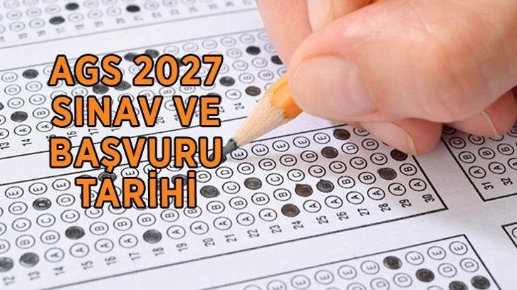 AGS 2027 SINAV VE BAŞVURU TARİHİ: AGS ne zaman? AGS başvuruları hangi tarihte?