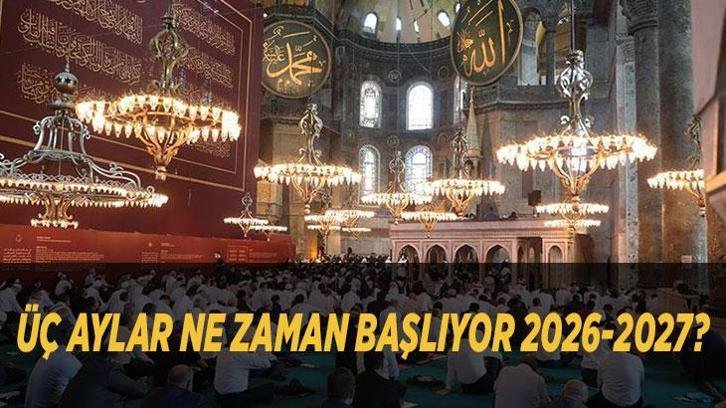 ÜÇ AYLAR NE ZAMAN BAŞLIYOR 2026-2027? Diyanet üç aylar takvimi: Recep, Şaban ve Ramazan ayı ne zaman, ilk kandil hangi gün?