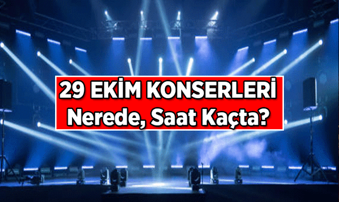 29 Ekim konserleri nerede, saat kaçta? 29 Ekim’de kimin ücretsiz konseri var? İşte ilçe ilçe liste