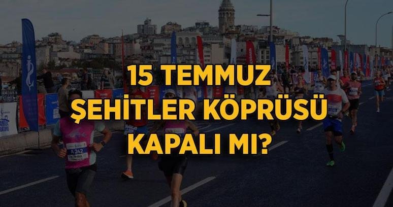 15 TEMMUZ ŞEHİTLER KÖPRÜSÜ VE AVRASYA TÜNELİ YARIN KAPALI MI? 1 Kasım İstanbul trafiğe kapalı yollar hangileri? Köprü saat kaçta kapatılacak, kaça kadar kapalı olacak?